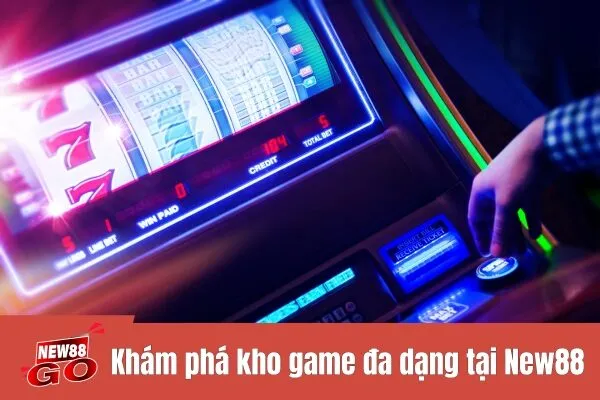 Khám phá kho game đa dạng tại New88