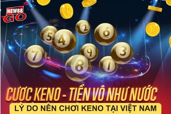 Keno tại Việt Nam khác gì với keno trên thế giới