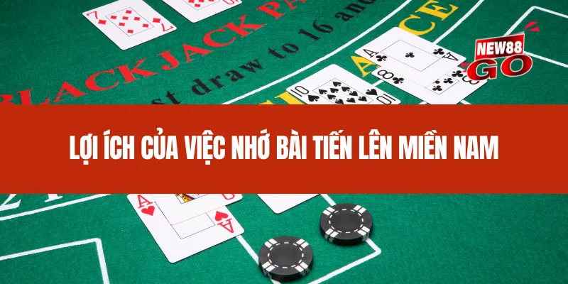 Lợi ích của việc nhớ bài Tiến Lên Miền Nam